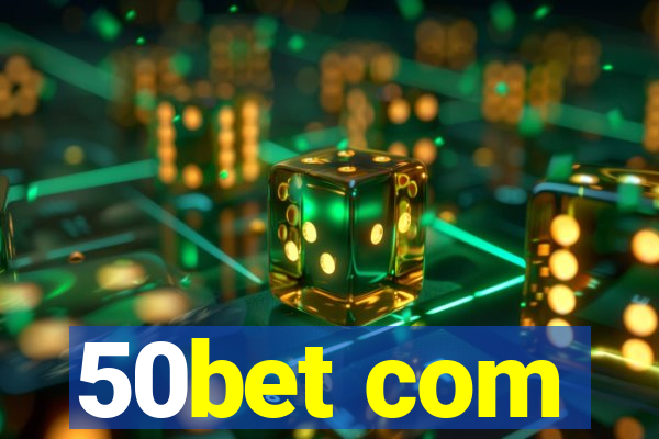 50bet com