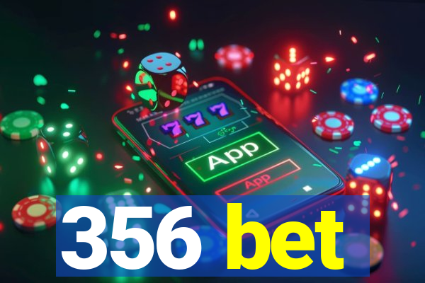 356 bet