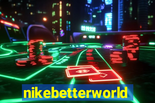 nikebetterworld