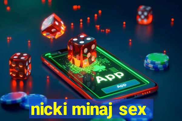 nicki minaj sex