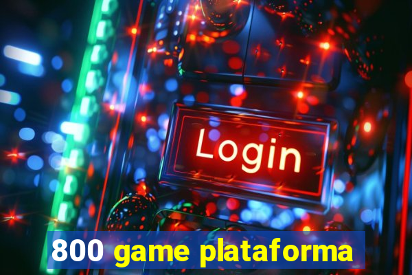 800 game plataforma