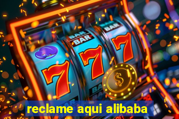 reclame aqui alibaba