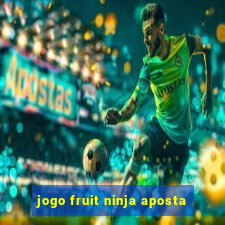 jogo fruit ninja aposta