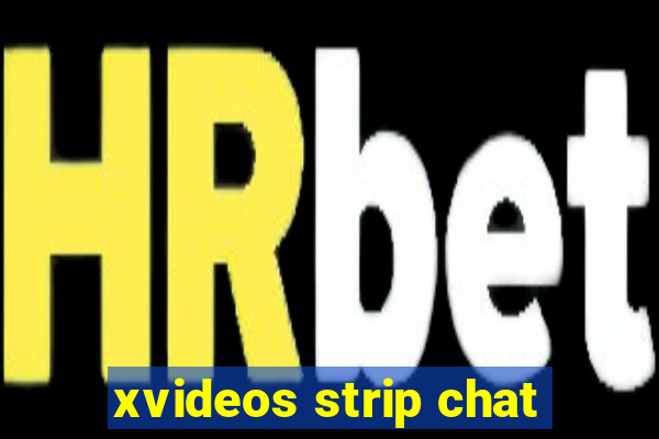 xvideos strip chat