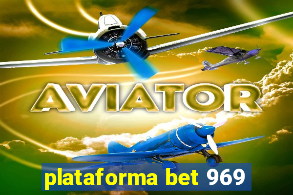 plataforma bet 969