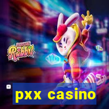 pxx casino