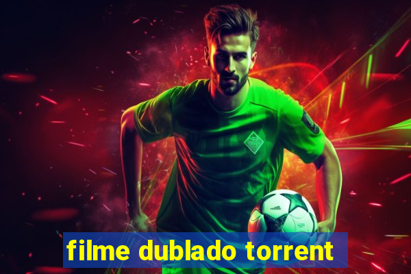 filme dublado torrent