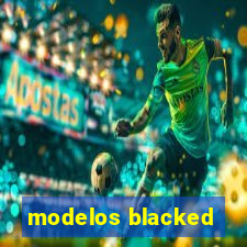 modelos blacked