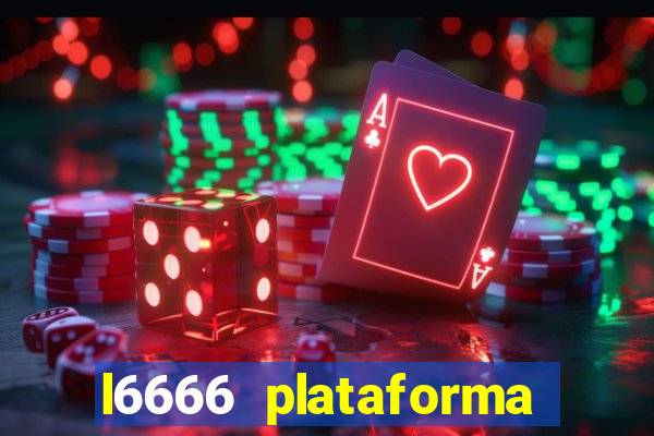 l6666 plataforma paga mesmo