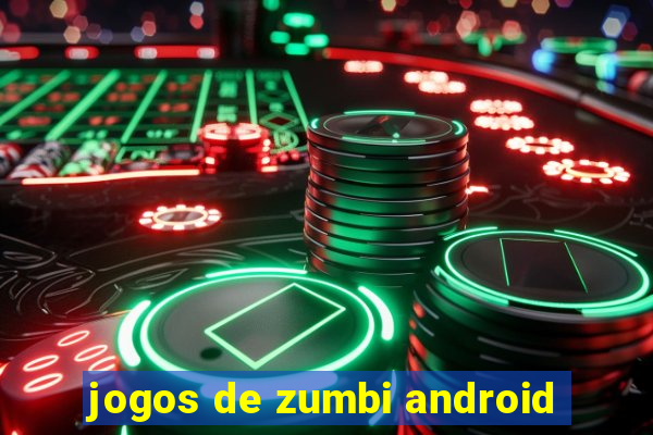 jogos de zumbi android