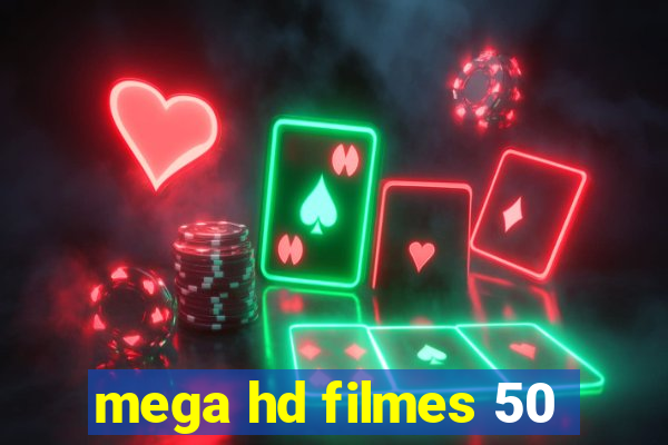 mega hd filmes 50