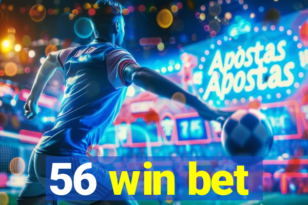 56 win bet