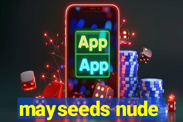 mayseeds nude