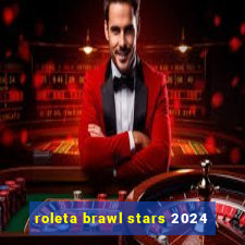 roleta brawl stars 2024