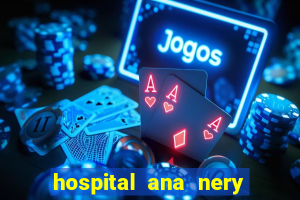 hospital ana nery trabalhe conosco