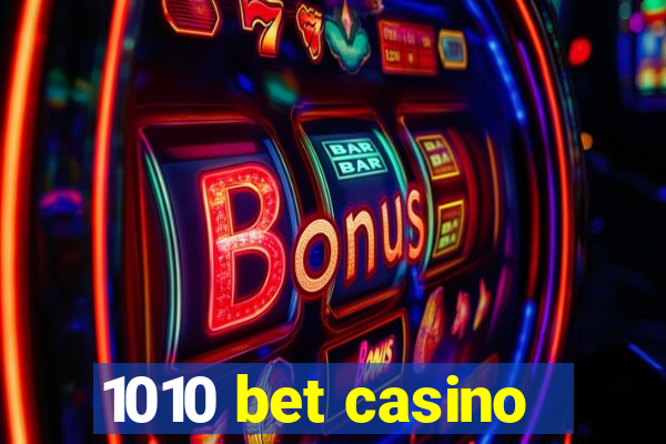 1010 bet casino