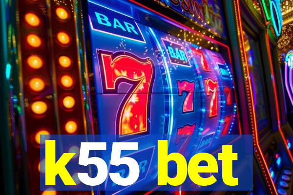 k55 bet