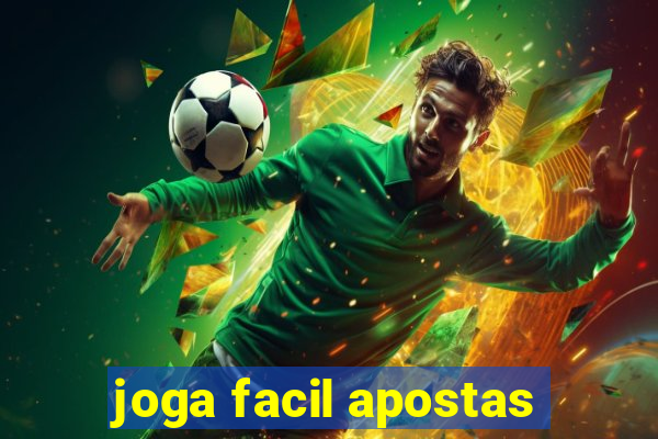 joga facil apostas