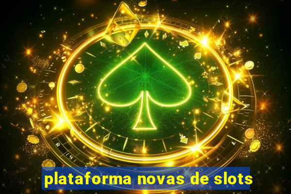 plataforma novas de slots