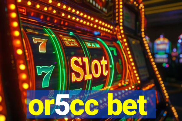 or5cc bet