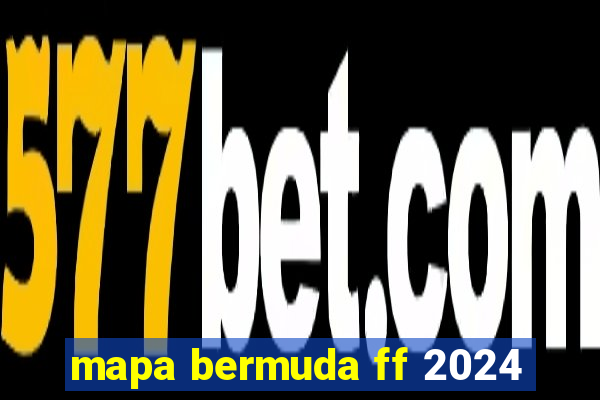 mapa bermuda ff 2024