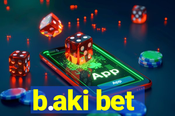 b.aki bet