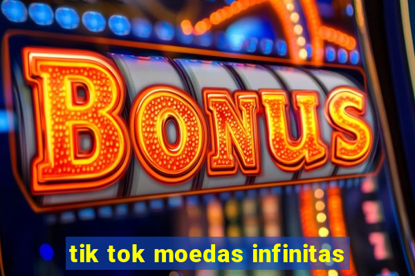 tik tok moedas infinitas