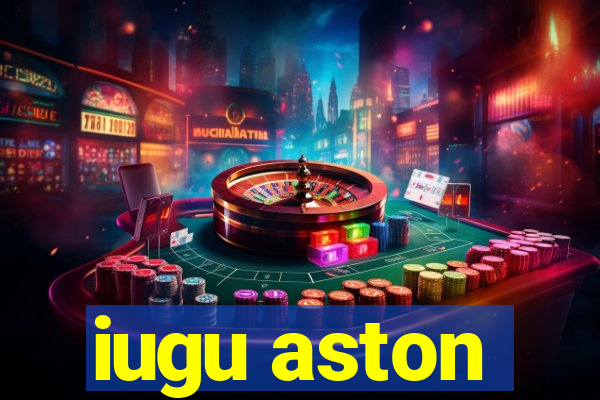 iugu aston