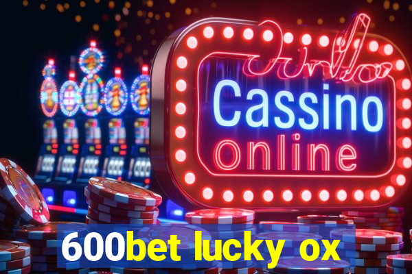 600bet lucky ox