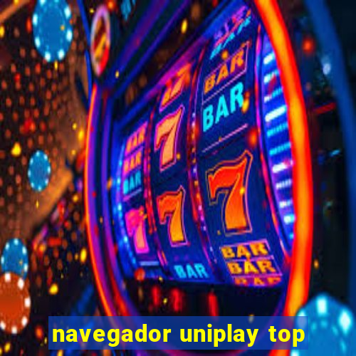 navegador uniplay top