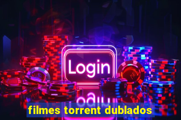 filmes torrent dublados