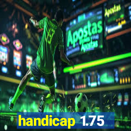 handicap 1.75