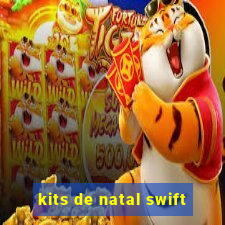 kits de natal swift