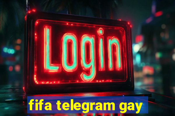 fifa telegram gay