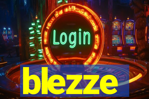 blezze