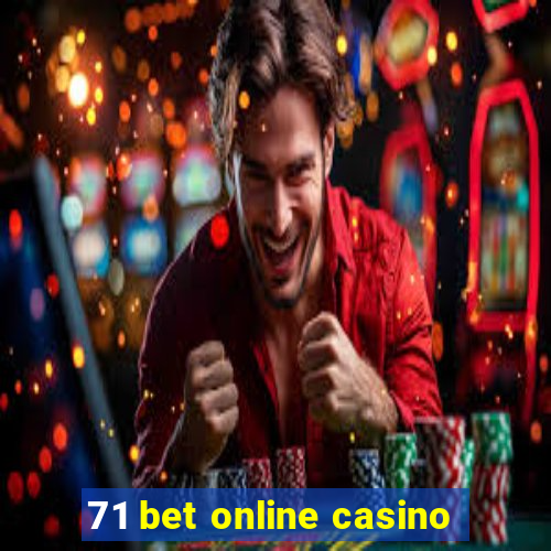 71 bet online casino