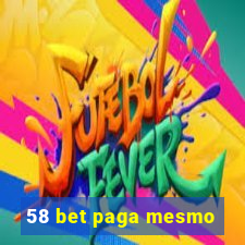 58 bet paga mesmo