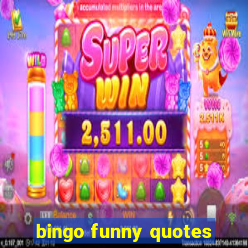 bingo funny quotes