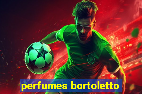 perfumes bortoletto