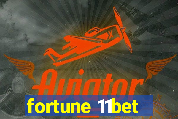 fortune 11bet