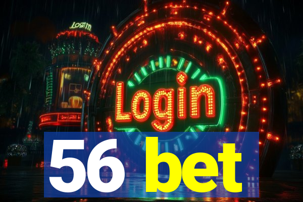 56 bet