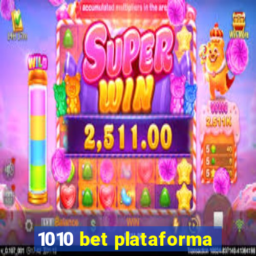 1010 bet plataforma