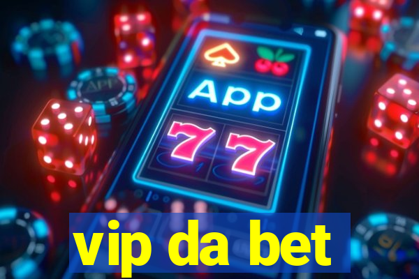 vip da bet