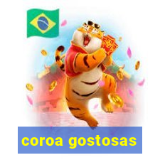 coroa gostosas