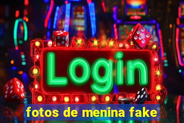 fotos de menina fake