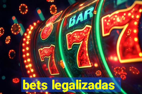 bets legalizadas