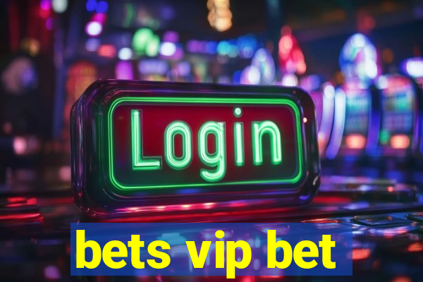 bets vip bet