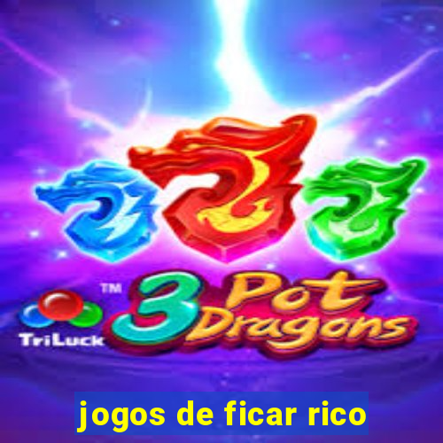 jogos de ficar rico