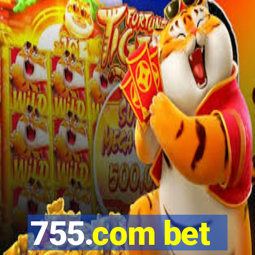 755.com bet