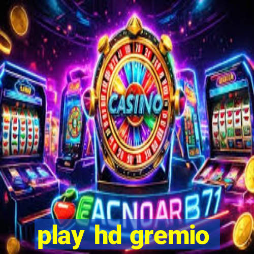 play hd gremio